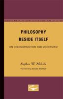 Philosophy Beside Itself: On Deconstruction and Modernism (Theory and History of Literature) 0816614377 Book Cover
