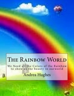 The Rainbow World 1534679596 Book Cover