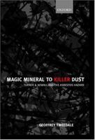 Magic Mineral to Killer Dust: Turner & Newall and the Asbestos Hazard 0199243999 Book Cover