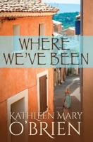 Where We've Been 1948053535 Book Cover