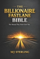 THE BILLIONAIRE FASTLANE BIBLE B0FTG111V7 Book Cover