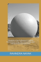 "Simplicity in the Multiverse: A Guide to Harmonious Living, Alien Awareness, and Interdimensional Exploration" B0CRF5DVW5 Book Cover