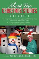 Almost True Christmas Stories, Volume 1 1479746894 Book Cover