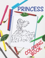 Princess Coloring Book: Princesses Coloring Book With High Quality Images for Girls, Kids, Toddlers, Ages 2-4, Ages 4-8 (Coloring Books for Kids) 1679020692 Book Cover