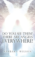 Do You See Them? There Are Angels Everywhere! 1982265833 Book Cover