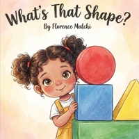 What's That Shape?: A Fun Early Learning Picture Book for Toddlers and Preschoolers to Discover Circles, Squares, Triangles, and Rectangles (Rachel Discovers the World) B0GRG7293C Book Cover