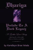 Prelude To A Dark Legacy 1439211493 Book Cover