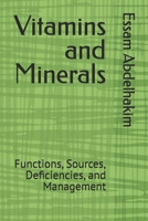 Vitamins and Minerals: Functions, Sources, Deficiencies, and Management (Medical E BOOKS) B0DV35FRZ6 Book Cover