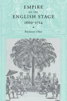 Empire on the English Stage 1660-1714 0521036003 Book Cover