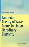 Tauberian Theory of Wave Fronts in Linear Hereditary Elasticity 9811585776 Book Cover