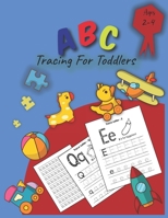 ABC Tracing For Toddlers: Letter Tracing for Preschoolers and Toddlers ages 2-4 B09DJCM69Q Book Cover
