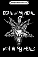 Composition Notebook: Death In My Metal Not In My Meals Vegan Metal Music Journal/Notebook Blank Lined Ruled 6x9 100 Pages 170981781X Book Cover