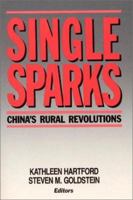 Single Sparks: China's Rural Revolutions (Studies of the East Asian Institute) 0873327535 Book Cover