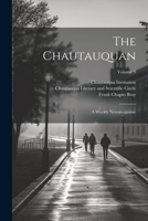 The Chautauquan: A Weekly Newsmagazine; Volume 9 1022344927 Book Cover