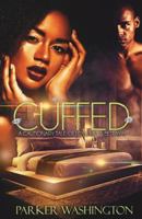 Cuffed: A Cautionary Tale of Love, Lies & Betrayal 0692046054 Book Cover