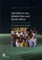 HIV/AIDS in the Middle East and North Africa: The Costs of Inaction 0821355783 Book Cover