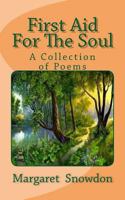 First Aid for the Soul: A Collection of Poems 1499734840 Book Cover