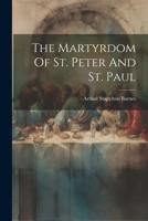 The Martyrdom Of St. Peter And St. Paul 1021182931 Book Cover