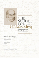 The School for Life: N.F.S. Grundtvig on the Education for the People 8771240020 Book Cover