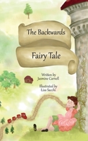 The Backwards Fairy Tale B09MDLV1ZF Book Cover