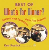 Best of What's for Dinner?: Recipes and Tattletales From Five Seasons 013089849X Book Cover