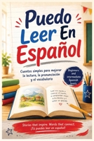 Puedo Leer En Español: Cuentos simples para mejorar la lectura, la pronunciacion y el vocabulario B0H6WGGLD7 Book Cover