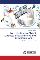 Introduction to Object Oriented Programming and Simulation in C++: Applications Approach 620386367X Book Cover