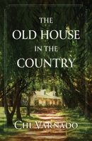 The Old House in the Country 1734142367 Book Cover