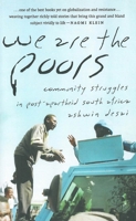 We Are the Poors: Community Struggles in Post-Apartheid South Africa 1583670505 Book Cover