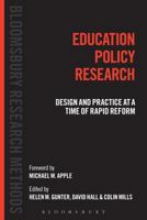 Education Policy Research: Design and Practice at a time of Rapid Reform 1472509099 Book Cover