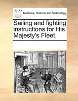 Sailing and fighting instructions for His Majesty's Fleet. 1170248187 Book Cover