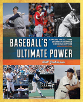 Baseball's Ultimate Power: Ranking the All-Time Greatest Distance Home Run Hitters 1599215446 Book Cover