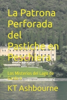 La Patrona Perforada del Pastiche en Peschiera: Los Misterios del Lago de Garda 9 B0B7BPZVVR Book Cover