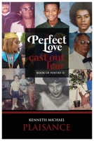 Perfect Love Cast Out Fear: Book of Poetry II 1952615143 Book Cover
