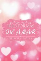 Tres Formas de Amar 1504302915 Book Cover