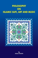 Philosophy on Islamic Sufi, Art and Music 1805271407 Book Cover