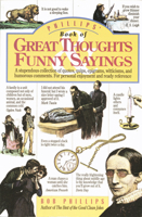 Phillips' Book of Great Thoughts & Funny Sayings: A Stupendous Collection of Quotes, Quips, Epigrams, Witticisms, and Humorous Comments. For Personal Enjoyment and Ready Reference. 0842350357 Book Cover