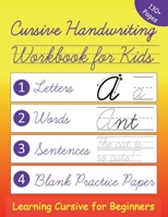 Cursive Handwriting Workbook for Kids: Learning Cursive for Beginners B08JW7XXDV Book Cover
