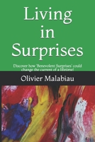 Living in Surprises: Discover how 'Benevolent Surprises' could change the current of a lifetime! B08CP92PMB Book Cover