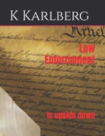 Law Enforcement: Is upside down B0BF2S19TM Book Cover