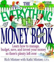 The Everything Money Book : Learn How to Manage, Budget, Save, and Invest Your Money So There's Plenty Left over (Adams Everything Series) 1580621457 Book Cover