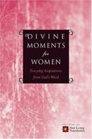 Divine Moments for Women: Everyday Inspiration from God's Word 1414312261 Book Cover