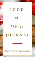 Food And Meal Journal - Blank Write In Recipe Book - Includes Sections For Ingredients Directions And Prep Time. 1714424642 Book Cover