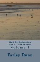 God Is Salvation for a Lost World, Volume 1 1500935263 Book Cover