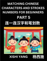 Matching Chinese Characters and Strokes Numbers (Part 5)- Test Series to Fast Learn Counting Strokes of Chinese Characters, Simplified Characters and B0CRCVN4C7 Book Cover