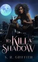 To Kill a Shadow (Shadows of the Heart) B0FQJ8YY26 Book Cover