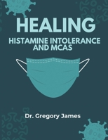 Healing Histamine Intolerance & MCAS B0DZ6YV157 Book Cover