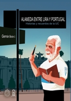 Alameda entre Lira y Portugal: Historias y recuerdos de la UC (Spanish Edition) 9561411040 Book Cover