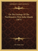 On the Geology of the Northeastern West India Islands 1166920704 Book Cover