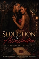 Seduction & Assassination: Seduction & Assassination (Early Years) B0HD6GNTD2 Book Cover